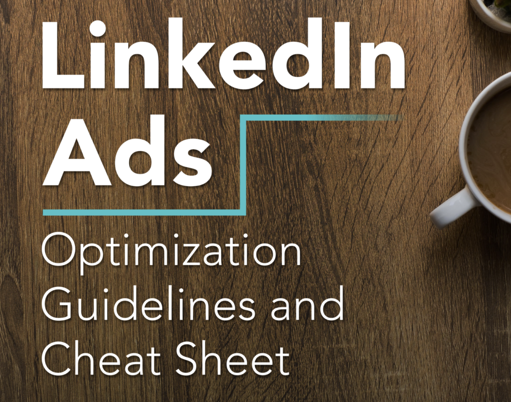 Linkedin Guidelines Optimize LinkedIn Ads | Full Optimization Guidelines & Cheat Sheet